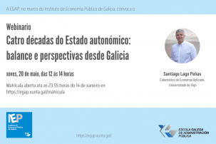 A EGAP convoca o webinario Catro décadas do Estado autonómico: balance e perspectivas desde Galicia